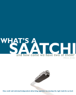 What's a Saatchi...and How Come We Have Two of Them?