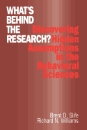 Whats Behind the Research?: Discovering Hidden Assumptions in the Behavioral Sciences