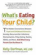 Whats Eating Your Child? the Hidden Connections Between Food and Childhood Ailments