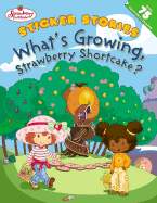 What's Growing, Strawberry Shortcake?