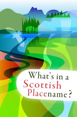 What's in a Scottish Placename? - Terrell, Peter (Compiled by)