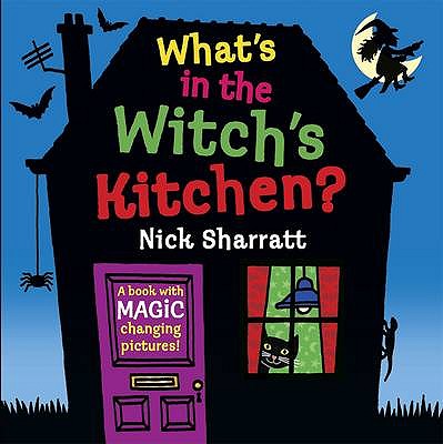 What's In The Witch's Kitchen? - Sharratt Nick