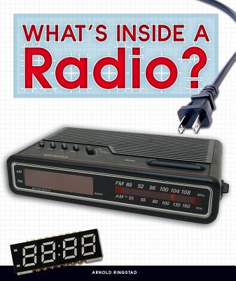 What's Inside a Radio? - Ringstad, Arnold