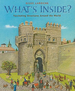 What's Inside?: Fascinating Structures Around the World