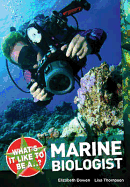 What's it Like to be a ? Marine Biologist - Dowen, Elizabeth, and Thompson, Lisa