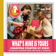 What's Mine Is Yours: Charities Started by Kids!