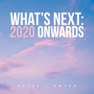 What's Next: 2020 Onwards