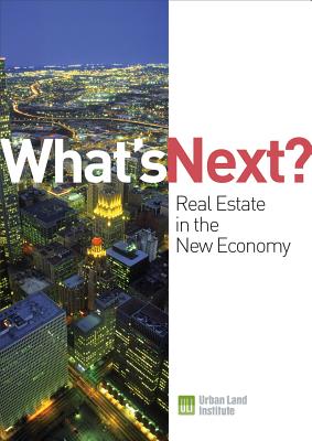 What's Next?: Real Estate in the New Economy - Miller, Jonathan, Sir