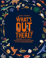 What's Out There?: Amazing plants, rocks, creatures and cultures that make Australia extraordinary