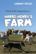 What's Really Happening On ... Harri-Henry's Farm