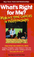 What's Right for Me?: Making Good Choices in Relationships - Herron, Ron, and Peter, Val J