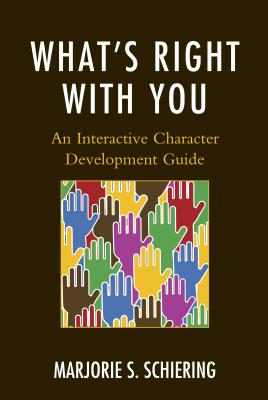 What's Right with You: An Interactive Character Development Guide - Schiering, Marjorie S