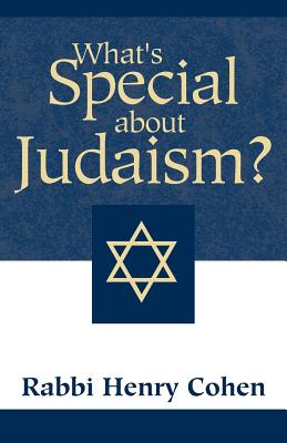 What's Special about Judaism? - Cohen, Henry