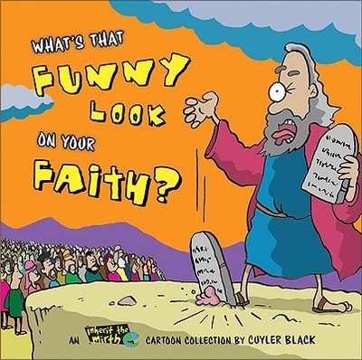 What's That Funny Look on Your Faith?: An Inherit the Mirth Collection - Black, Cuyler