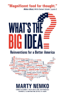 What's the Big Idea?: Reinventions for a Better America