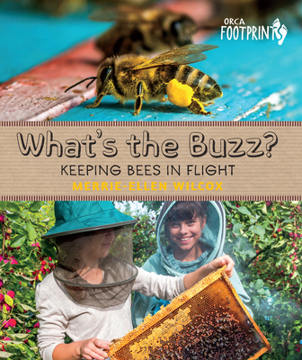 What's the Buzz?: Keeping Bees in Flight - Wilcox, Merrie-Ellen