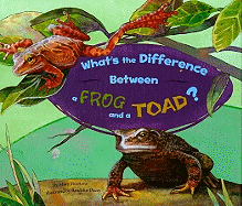 What's the Difference Between a Frog and a Toad?