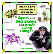 What's the Difference Between...Apes and Monkeys and Other Living Things? - Soucie, Gary