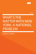 What's the Matter with New York; A National Problem