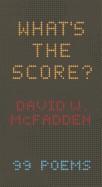 What's the Score?: 99 Poems