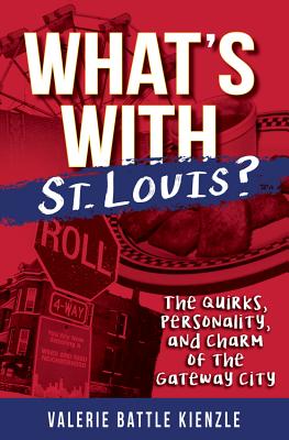 What's with St. Louis? - Kienzle, Valerie Battle