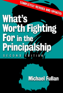What's Worth Fighting for in the Principalship? - Fullan, Michael