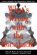 What's Wrong with the Rorschach?: Science Confronts the Controversial Inkblot Test