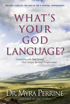 What's Your God Language?: Connecting with God Through Your Unique Spiritual Temperament - Perrine, Myra, Dr.