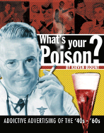 What's Your Poison?: Addictive Advertising of the '40s-'60s