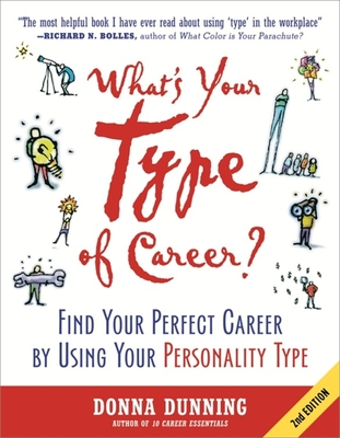 What's Your Type of Career?: Find Your Perfect Career by Using Your Personality Type - Dunning, Donna