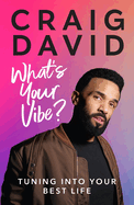 What's Your Vibe?: Tuning into your best life