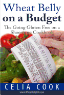 Wheat Belly on a Budget: The Going Gluten-Free on a Shoestring