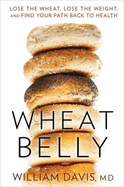 Wheat Belly - Davis, William, MD