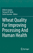 Wheat Quality for Improving Processing and Human Health