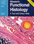 Wheater's Functional Histology 3/E - Burkitt, H George, and Heath, John W, and Young, Barbara, BSC, Med, PhD, MB, MRCP