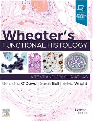 Wheater's Functional Histology - O'Dowd, Geraldine, and Bell, Sarah, and Wright, Sylvia