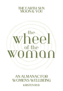 Wheel of the Woman: An Almanac for Wellbeing