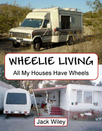 Wheelie Living: All My Houses Have Wheels