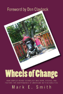 Wheels of Change: The Story Behind How Complex Rehab Technology Was Born, Evolved, and Fosters the Independence of Americans with Disabilities