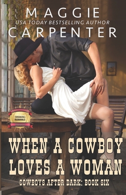 When A Cowboy Loves A Woman - Carpenter, Maggie