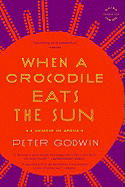 When a Crocodile Eats the Sun: A Memoir of Africa