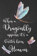 When A Dragonfly Appears It's A Visitor From Heaven: Dragonfly Remembrance Journal, blank lined notebook - Decorated interior pages with dragonflies