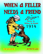 When a Feller Needs a Friend: Edition 1914, Restoration 2023