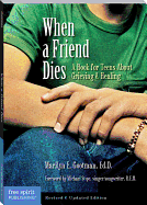 When a Friend Dies: A Book for Teens about Grieving & Healing (Revised and Updated Edition) - Gootman, Marilyn E, Dr., Ed.D.