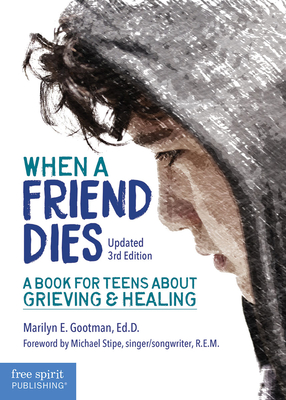 When a Friend Dies: A Book for Teens about Grieving & Healing - Gootman, Marilyn E