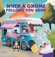 When A Gnome Follows You Home: A Gnome Finds a New Home