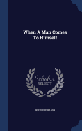 When A Man Comes To Himself
