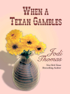 When a Texan Gambles