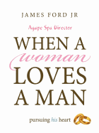 When a Woman Loves a Man - Agape Spa Director