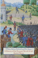 When Adam Delved and Eve Span: A History of the Peasants' Revolt